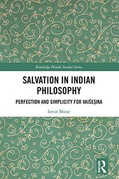 portada Salvation in Indian Philosophy: Perfection and Simplicity for VaiśeṢIka (Routledge Hindu Studies Series) 