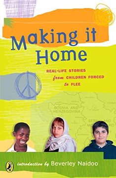 portada Making it Home: Real-Life Stories From Children Forced to Flee (en Inglés)