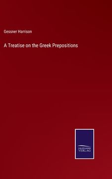 portada A Treatise on the Greek Prepositions (en Inglés)