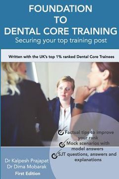 portada Foundation To Dental Core Training - Securing Your Top Training Post: Written with the UK's top 1% ranked Dental Core Trainees