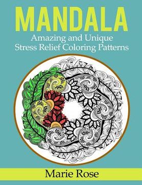 portada Mandala: Amazing and Unique Stress Relief Coloring Patterns (en Inglés)