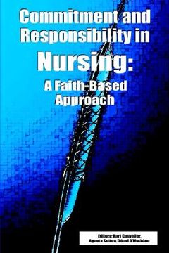 portada commitment and responsibility in nursing: a faith-based approach (en Inglés)