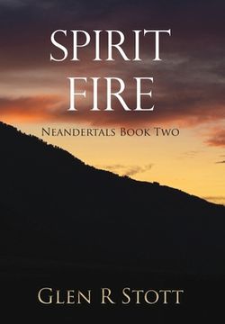 portada Spirit Fire: Neandertals Book Two (en Inglés)