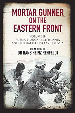portada Mortar Gunner on the Eastern Front. Volume ii: Russia, Hungary, Lithuania, and the Battle for East Prussia 
