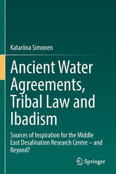 portada Ancient Water Agreements, Tribal Law and Ibadism: Sources of Inspiration for the Middle East Desalination Research Centre - And Beyond? 