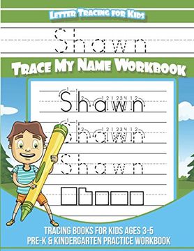 portada Shawn Letter Tracing for Kids Trace my Name Workbook: Tracing Books for Kids Ages 3 - 5 Pre-K & Kindergarten Practice Workbook (in English)