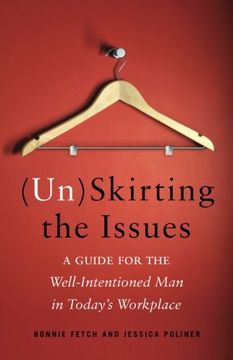 portada (Un)Skirting the Issues: A Guide for the Well-Intentioned man in Today'S Workplace (en Inglés)