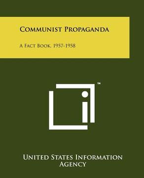 portada communist propaganda: a fact book, 1957-1958 (en Inglés)