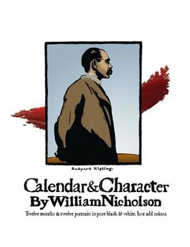 portada Calendar and Character by William Nicholson: Twelve Months and Twelve Portraits in Pure Black and White (en Inglés)