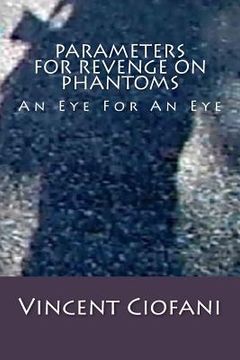 portada Parameters For Revenge On Phantoms: An Eye For An Eye (en Inglés)