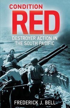 portada Condition Red: Destroyer Action in the South Pacific (en Inglés)