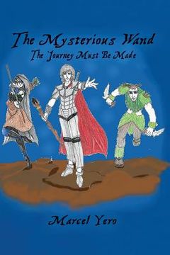 portada The Mysterious Wand: The Journey Must Be Made (en Inglés)