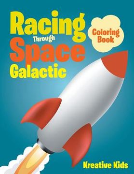 portada Racing Through Space Galactic Coloring Book (en Inglés)