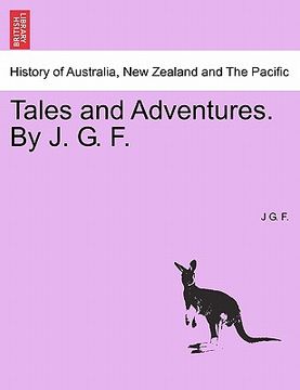 portada tales and adventures. by j. g. f. (en Inglés)