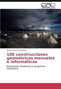 portada 100 construcciones geométricas manuales e informáticas: Realizadas mediante el programa GeoGebra (Spanish Edition)