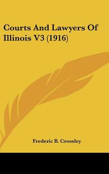 portada courts and lawyers of illinois v3 (1916) (en Inglés)