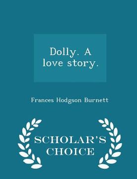 portada Dolly. a Love Story. - Scholar's Choice Edition (in English)