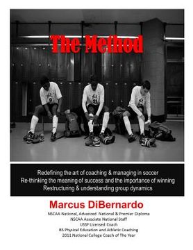 portada The Method: Redefining the art of coaching & managing in soccer. Re-thinking the meaning of success and the importance of winning. (en Inglés)