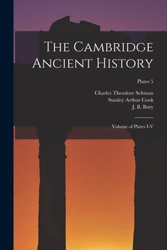 portada The Cambridge Ancient History: Volume of Plates I-V; plates 5 (en Inglés)