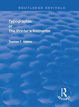portada Typographia: Or the Printer's Instructor (Routledge Revivals) (in English)