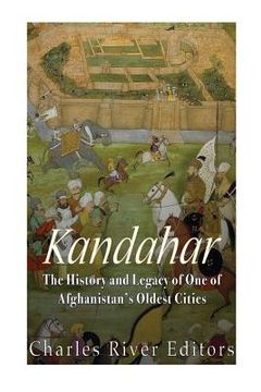 portada Kandahar: The History and Legacy of One of Afghanistan's Oldest Cities (en Inglés)