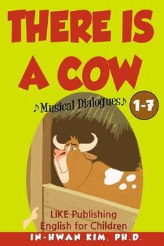 portada There Is a Cow Musical Dialogues: English for Children Picture Book 1-7 (en Inglés)