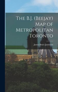portada The B.J. (Beejay) Map of Metropolitan Toronto (in English)