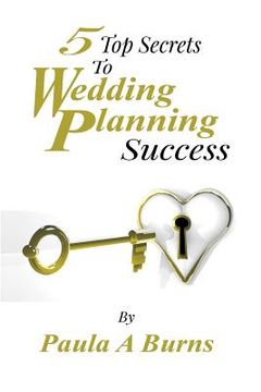 portada 5 Top Secrets To Wedding Planning Success (en Inglés)