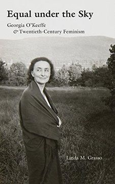 portada Equal Under the Sky: Georgia O’Keeffe and Twentieth-Century Feminism (en Inglés)