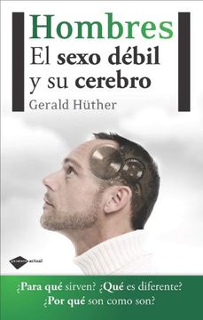 portada Hombres: El Sexo Debil y su Cerebro (in Spanish)