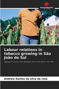 portada Labour relations in tobacco growing in São João do Sul (en Inglés)