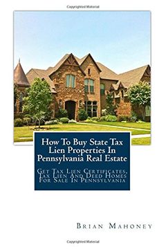 portada How To Buy State Tax Lien Properties In Pennsylvania Real Estate: Get Tax Lien Certificates, Tax Lien And Deed Homes For Sale In Pennsylvania