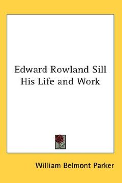 portada edward rowland sill his life and work (in English)