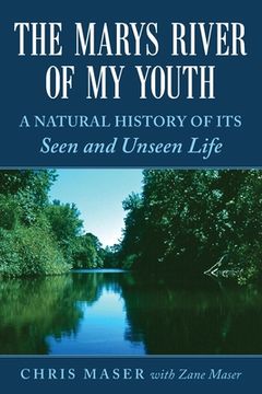 portada The Marys River of My Youth: A Natural History of Its Seen and Unseen Life (in English)