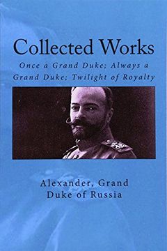 portada Collected Works: Once a Grand Duke; Always a Grand Duke; Twilight of Royalty (en Inglés)