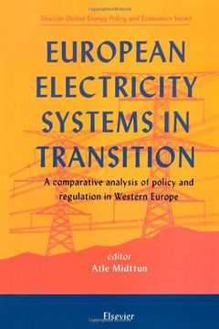 portada European Electricity Systems in Transition: A Comparative Analysis of Policy and Regulation in Western Europe (Elsevier Global Energy Policy and Economics Series) (in English)