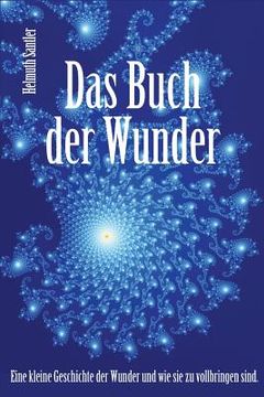 portada Das Buch der Wunder: Eine kleine Geschichte der Wunder und wie sie zu vollbringen sind (in German)