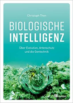 portada Biologische Intelligenz: Über Evolution, Artenschutz und die Gentechnik (en Alemán)