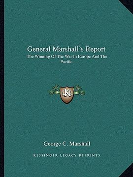 portada general marshall's report: the winning of the war in europe and the pacific