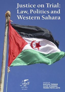 portada Justice on Trial: Law, Politics and Western Sahara (en Inglés)