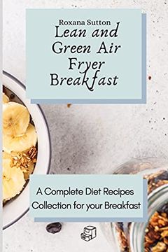 portada Lean and Green air Fryer Breakfast: A Complete Diet Recipes Collection for Your Breakfast (en Inglés)