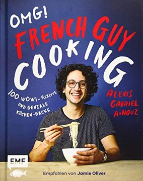 portada Omg! Das Kochbuch von French guy Cooking: 100 Wow! -Rezepte und Geniale Küchen-Hacks: Empfohlen von Jamie Oliver (en Alemán)