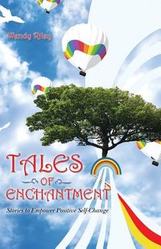 portada Tales of Enchantment: Stories to Empower Positive Self-Change (en Inglés)