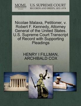 portada nicolae malaxa, petitioner, v. robert f. kennedy, attorney general of the united states. u.s. supreme court transcript of record with supporting plead (en Inglés)