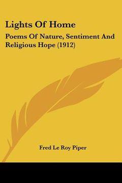 portada lights of home: poems of nature, sentiment and religious hope (1912) (en Inglés)