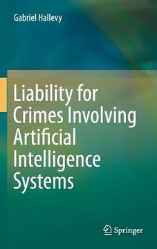 portada Liability for Crimes Involving Artificial Intelligence Systems (en Inglés)