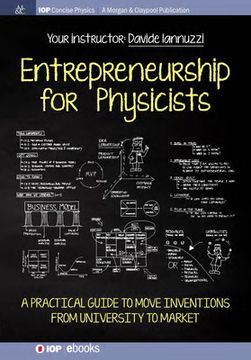 portada Entrepreneurship for Physicists: A Practical Guide to Move Inventions from University to Market (en Inglés)