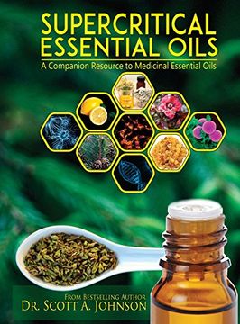portada SuperCritical Essential Oils: A Companion Resource to Medicinal Essential Oils
