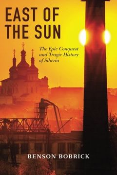 portada East of the Sun: The Epic Conquest and Tragic History of Siberia