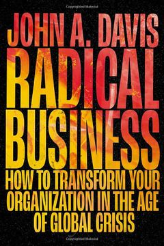 portada Radical Business: How to Transform Your Organization in the age of Global Crisis (en Inglés)